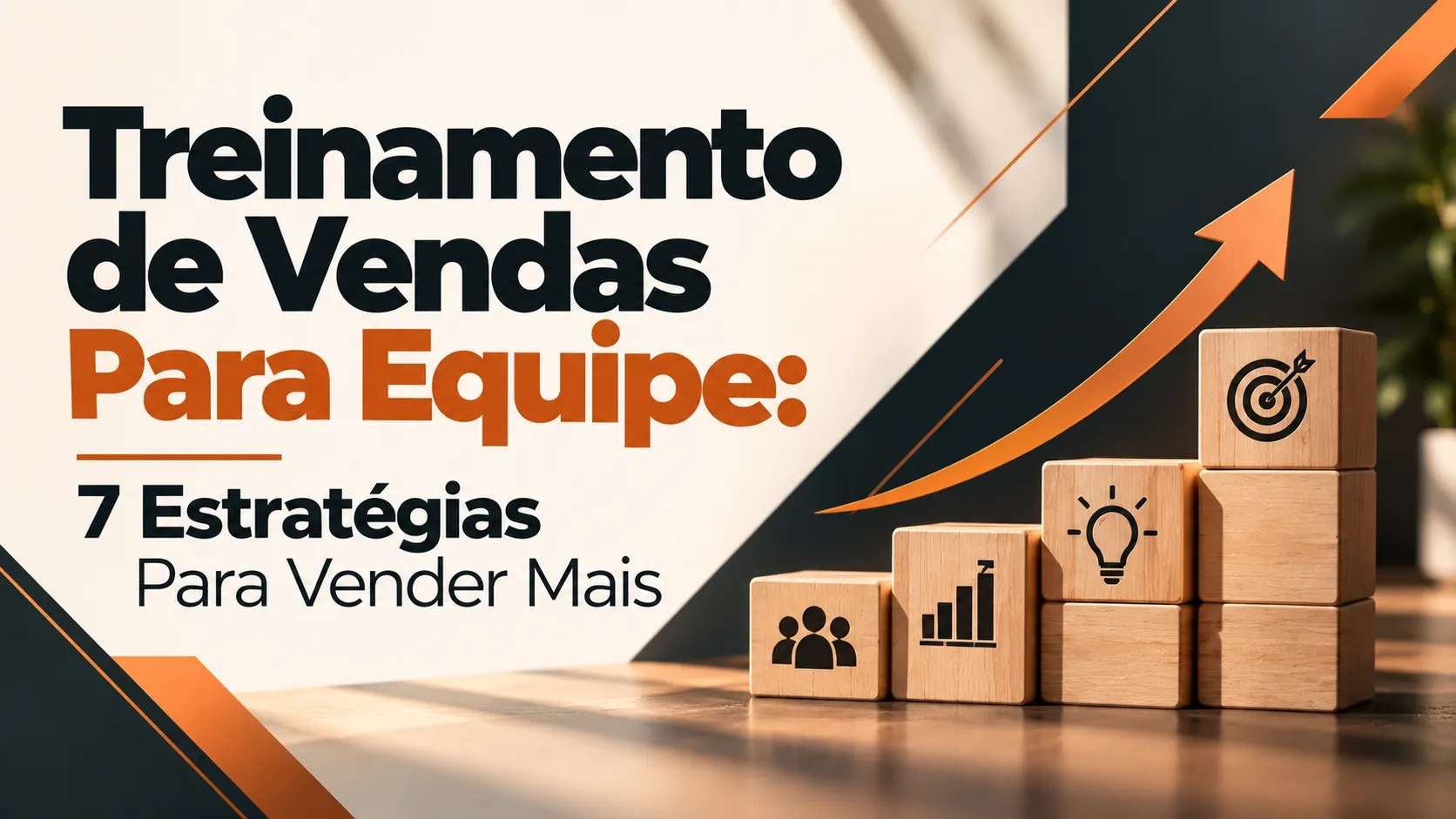 Treinamento de Vendas Para Equipe: 7 Estratégias Para Vender Mais